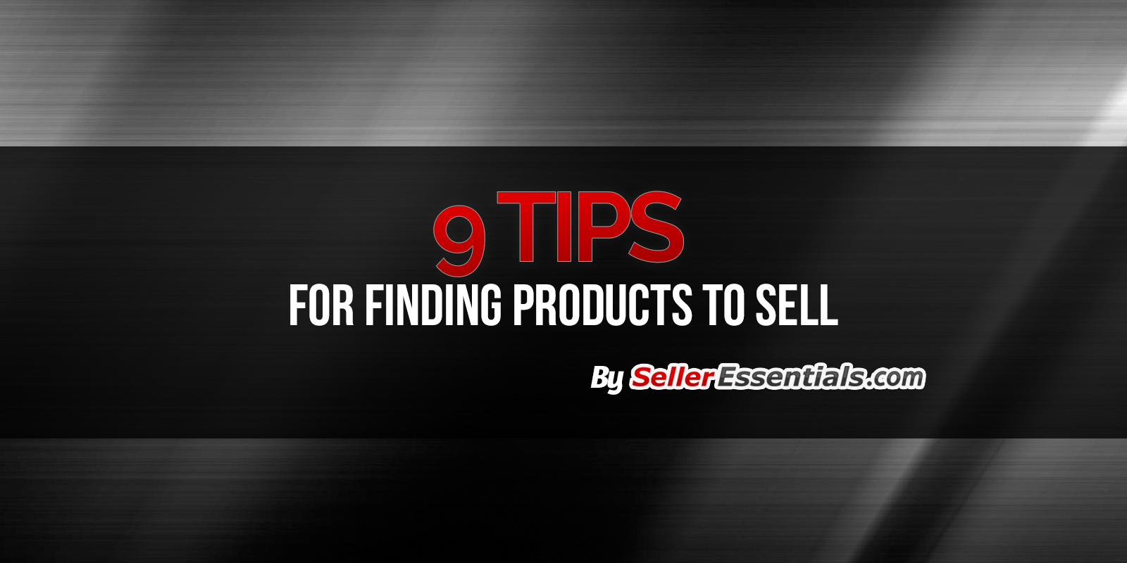 9 tips for finding products to sell