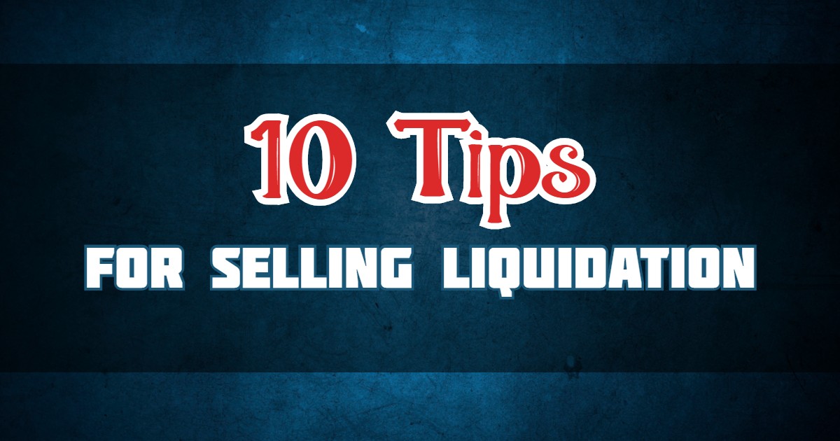 10 tips for selling liquidation