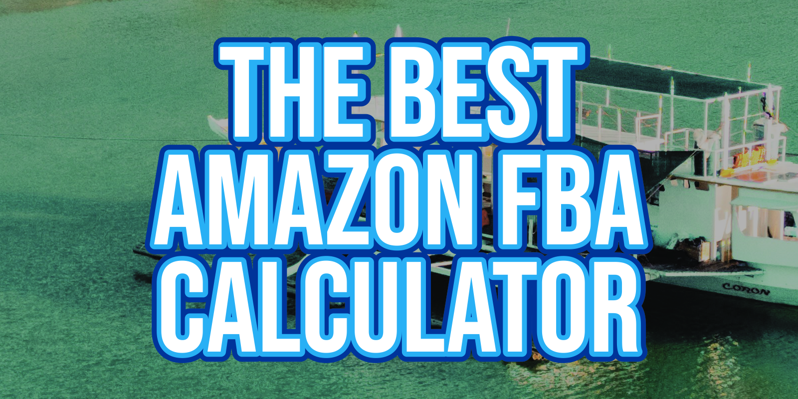 The Best Amazon FBA Calculator