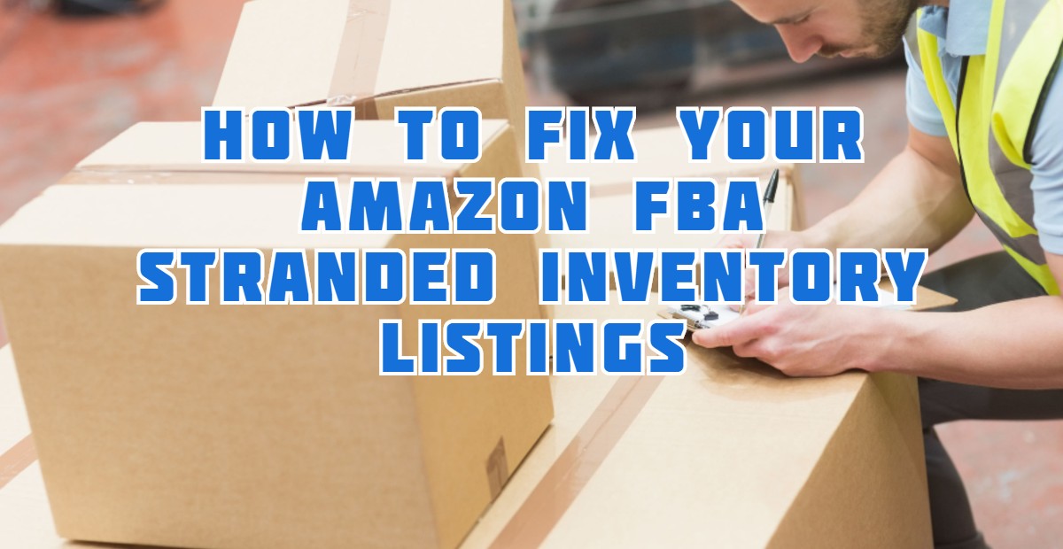 How to Fix your Amazon FBA Stranded Inventory by SellerEssentials.com